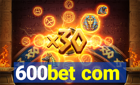 600bet com